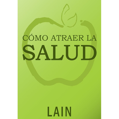 Como Atraer La Salud / Lain