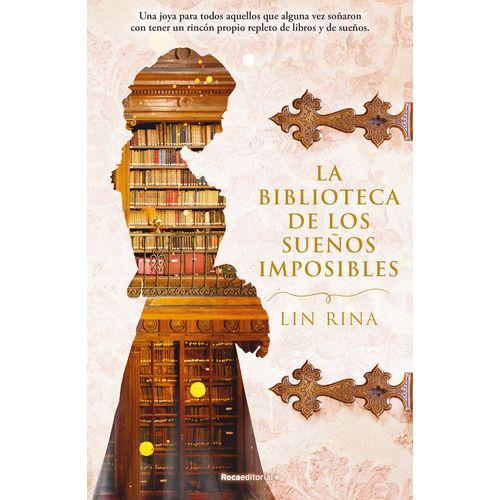 La biblioteca de los sueños imposibles, de Lin, Rina. Serie Histórica Editorial ROCA TRADE, tapa blanda en español, 2021