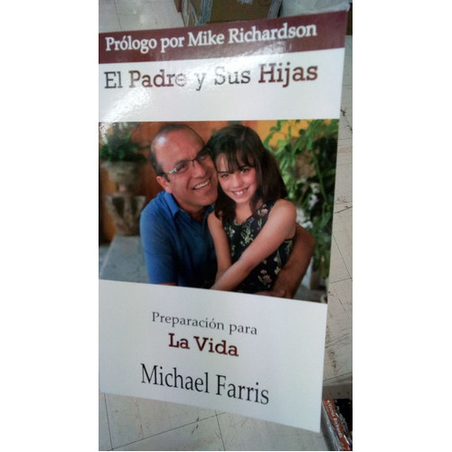 El Padre Y Sus Hijas, De Michael Farris. Editorial El Hogar Educador En Español