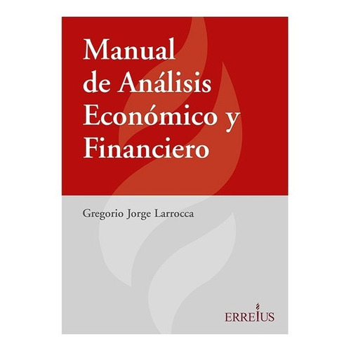 Manual De Análisis Económico Y Financiero, De Gregorio Jorge Larroca. Editorial Erreius En Español