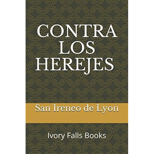 Libro Contra Los Herejes / San Ireneo De Lyon