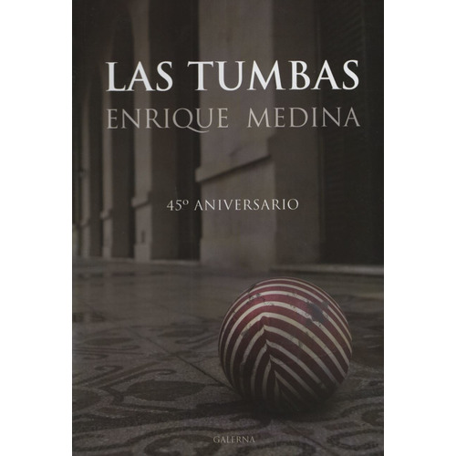 Libro Las Tumbas - 45 Aniversario - Medina