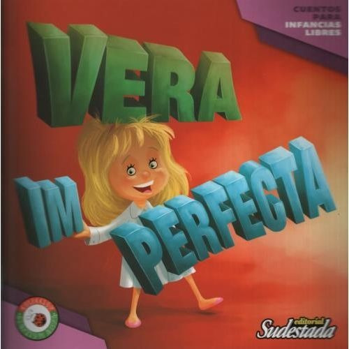 Libro Vera Imperfecta .cuentos Para Infancias Libres De Luci