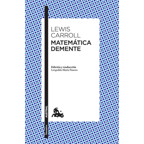 Matemática demente, de Carroll, Lewis. Serie Clásica Editorial Austral México, tapa blanda en español, 2023