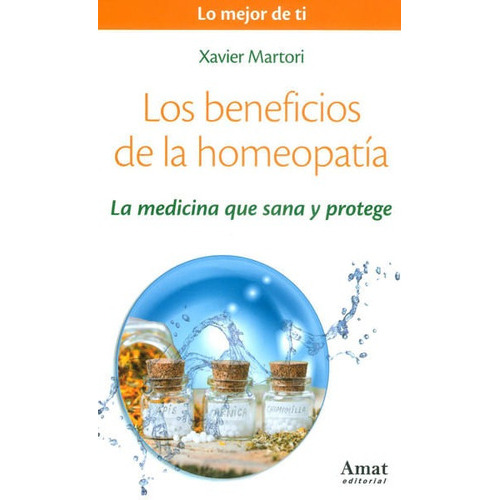Los Beneficios De La Homeopatía, De Xavier Martori. Editorial Ediciones Gaviota, Tapa Blanda, Edición 2016 En Español