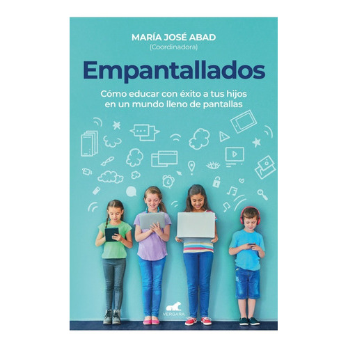 Empantallados, De M. José Abad., Vol. 1.0. Editorial Vergara, Tapa Blanda En Español, 2023
