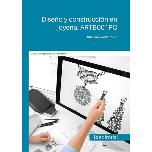 Diseãâo Y Construccion En Joyeria Artb001po, De Aa.vv. Ic Editorial, Tapa Blanda En Español, 2023