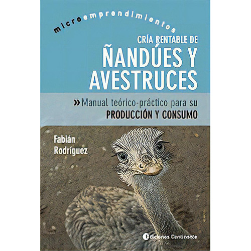 Cria Rentable De /andues Y Avestruces, De Rodriguez Fabian. Editorial Continente, Tapa Blanda En Español, 2006