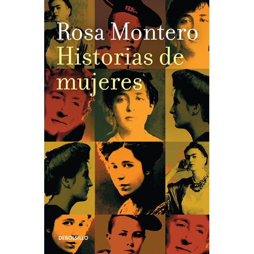 Historias de mujeres, de Montero, Rosa. Serie Bestseller Editorial Debolsillo, tapa blanda en español, 2016