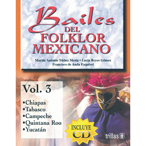 Bailes Del Folklor Mexicano Libro Y C.d. Vol. 3, De Nuñez Mesta, Martin Antonio. Editorial Trillas, Tapa Blanda En Español
