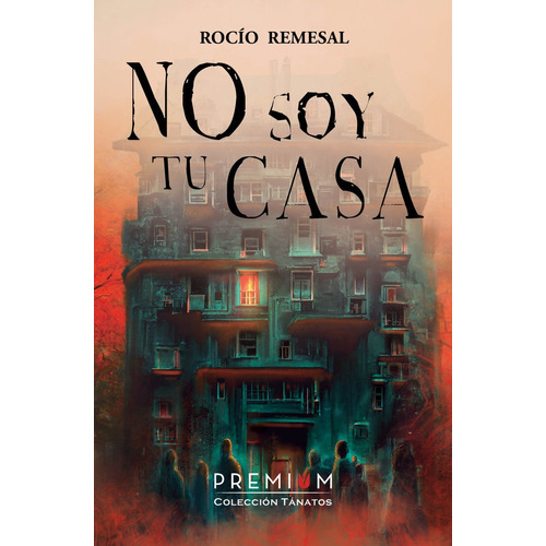 No Soy Tu Casa, De Remesal Ballesteros, Rocío. Premium Editorial, Tapa Blanda En Español