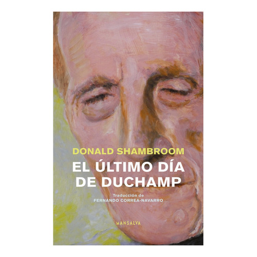 El Último Día De Duchamp - Donald Shambroom