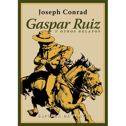 Gaspar Ruiz Y Otros Relatos, De Rad, Joseph. Editorial Ediciones Espuela De Plata, Tapa Blanda En Español