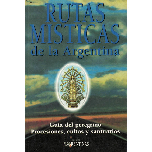 Rutas Misticas De La Argentina, de Anónimo. Editorial Florentinas en español