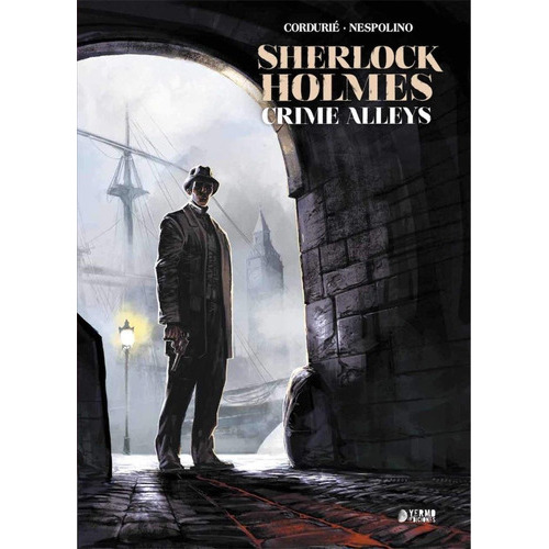 Sherlock Holmes: Crime Alleys, De Nespolino, Alessandro. Editorial Yermo Ediciones, Tapa Dura En Español