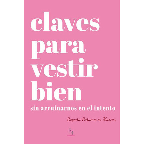 Claves Para Vestir Bien, De Peñamaría Marcos, Begoña. Editorial Hércules De Ediciones, Tapa Blanda En Español