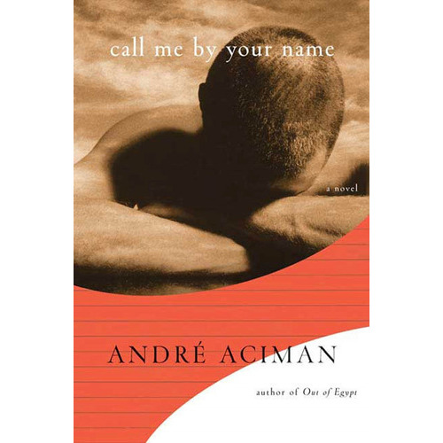 Call Me By Your Name, De André Aciman. Editorial Farrar, Straus And Giroux, Tapa Dura En Inglés, 2007