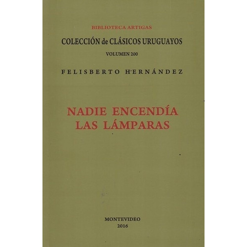 Nadie Encendia Las Lamparas, De Felisberto Hernández. Editorial Coleccion De Clasicos Uruguayos En Español