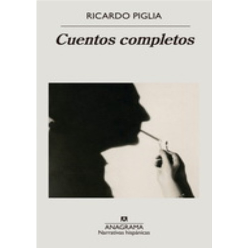 Cuentos Completos. Ricardo Piglia