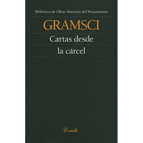 Cartas Desde La Carcel - Antonio Gramsci, de Gramsci, Antonio. Editorial Losada, tapa blanda en español, 2015
