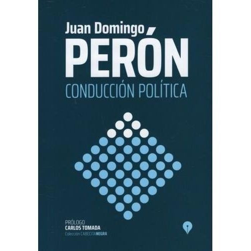 Conduccion Politica - Juan Domingo Peron - Libro