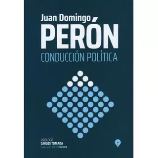 Conduccion Politica - Juan Domingo Peron - Libro