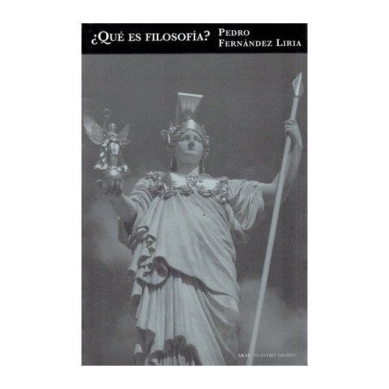 Que Es La Filosofia?, De Pedro Fernandez Liria. Editorial Akal En Español