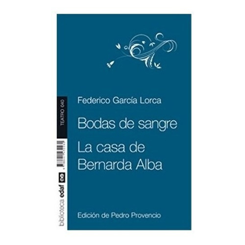 Bodas De Sangre - La Casa De Bernarda Alba - F. Garcia Lorca