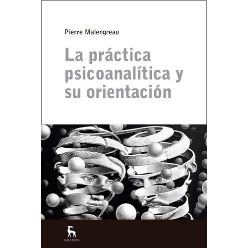 La Practica Psicoanalítica Y Su Orientación - Pierre Malengr