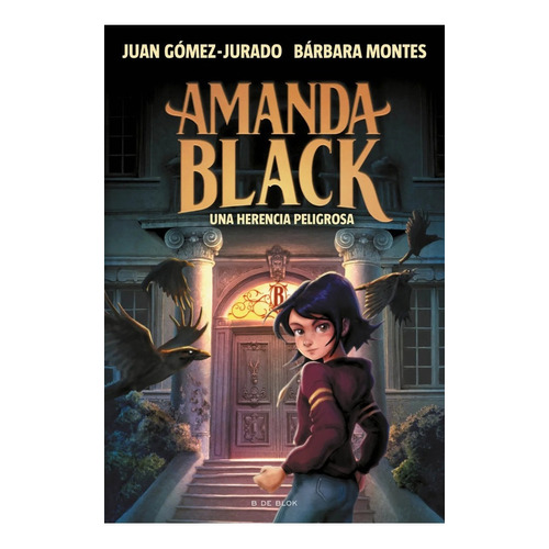 Libro Una Herencia Peligrosa - Amanda Black 1, de Montes, Barbara. Editorial Ediciones B, tapa blanda en español, 2022