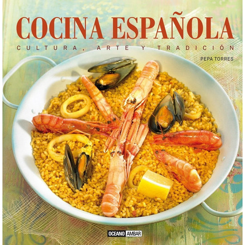 Cocina Española, De Pepa Torres. Editorial Oceano - Ambar, Tapa Dura En Español, 2012