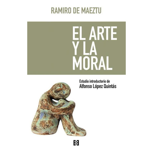 El Arte Y La Moral, De Ramiro De Maeztu