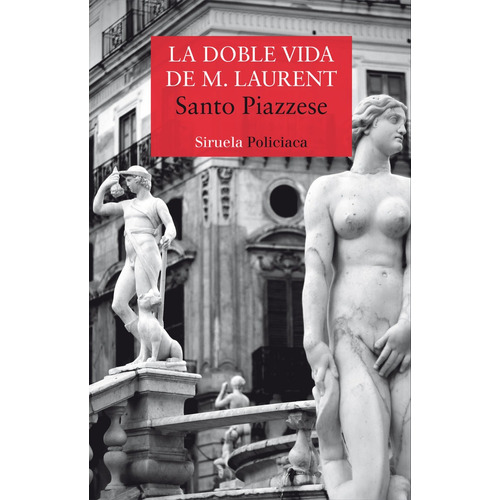 La Doble Vida De M. Laurent, De Piazzese, Santo. Editorial Siruela, Tapa Blanda En Español