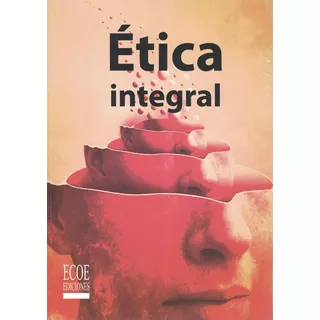 Ética Integral, De Blanco Luís. Editorial Ecoe, Tapa Pasta Blanda, Edición 1 En Español, 2019
