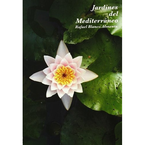 JardinesÃÂ¡delÃÂ¡mediterrÃÂ¡neo, de BLANCO ALMENTA , RAFAEL. Editorial Ediciones Mundi-Prensa, tapa dura en español
