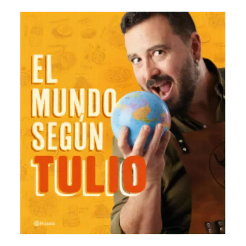 El Mundo Según Tulio, De Tulio Zuluga. Editorial Planeta, Tapa Blanda En Español
