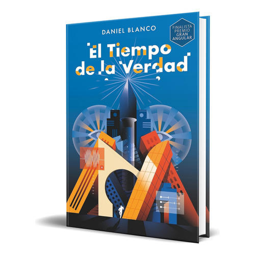 Libro El Tiempo De La Verdad [ Daniel Blanco ] Original, De Daniel Blanco. Editorial Ediciones Sm, Tapa Blanda En Español, 2023