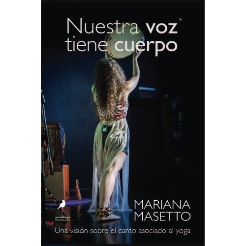 Nuestra Voz Tiene Cuerpo, De Mariana Masetto. Editorial Bumbunita, Edición 1 En Español