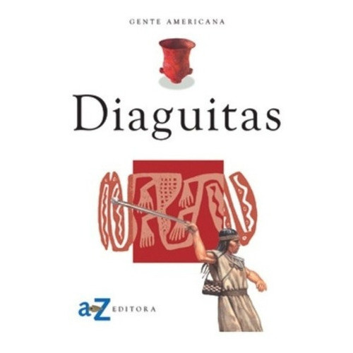 Diaguitas - Palermo, Hoyos, De Palermo, Hoyos. Editorial Az Editora Sa En Español
