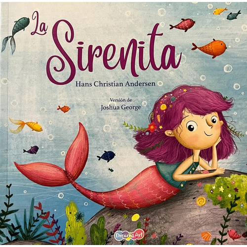 Sirenita, La, de VV. AA.. Editorial Dreams Art, tapa blanda, edición 1 en español