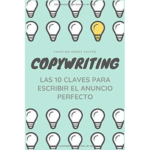 Libro : Copywriting - Las 10 Claves Para Escribir El Anunci