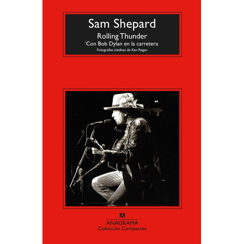 Rolling Thunder Con Bob Dylan En La Carretera - Sam Shepard