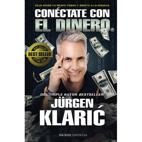 Conéctate con el Dinero, de Klaric, Jürgen. Serie Empresa Editorial Paidos México, tapa blanda en español, 2019