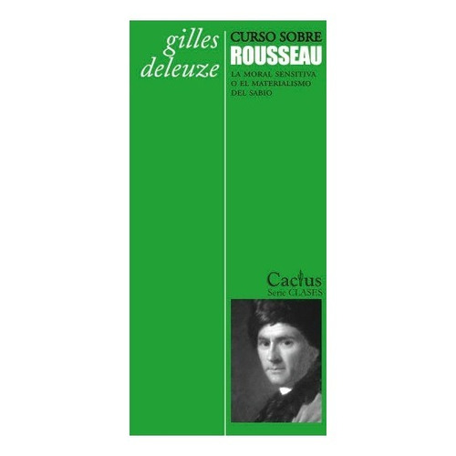 Curso sobre Rousseau, de Gilles Deleuze. Editorial CACTUS, tapa blanda, edición 2016 en español