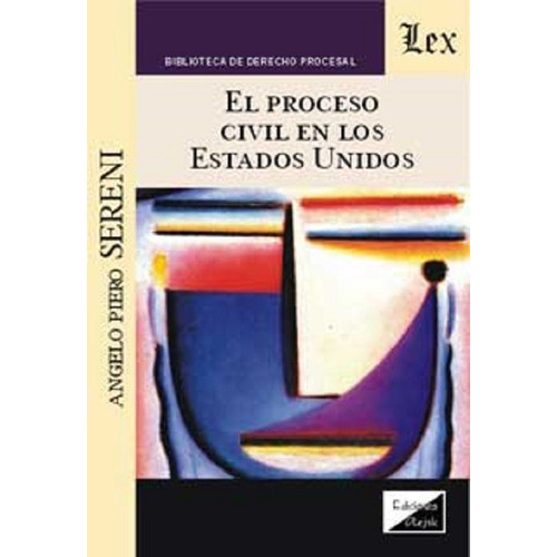 El Proceso Civil En Los Estados Unidos, De Sereni, Angelo Piero., Vol. 1. Editorial Olejnik, Tapa Blanda En Español, 2017