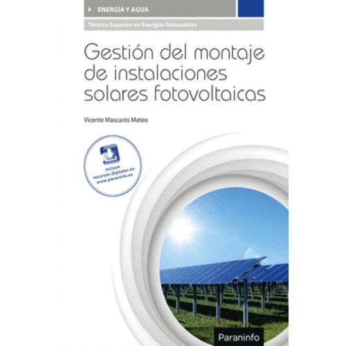Gestión Del Montaje De Instalaciones Solares Fotovoltaicas, De Vicente Mascarós Mateo., Vol. Integro. Editorial Paraninfo, Tapa Blanda En Español, 2016