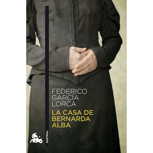 La Casa De Bernarda Alba De Federico García Lorca - Austral