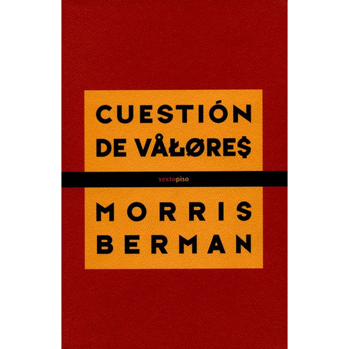 Cuestion De Valores, De Berman, Morris. Editorial Sexto Piso, Tapa Blanda, Edición 1 En Español, 2011