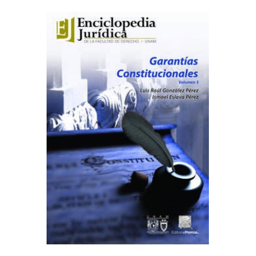 Garantías Constitucionales Volumen 3, de Eslava Pérez, Ismael / González Pérez, Luis Raúl. Editorial EDITORIAL PORRUA MEXICO en español