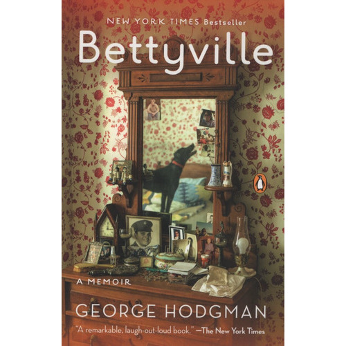Bettyville: A Memoir, De Hodgman, George. Editorial Penguin, Tapa Blanda En Inglés Internacional